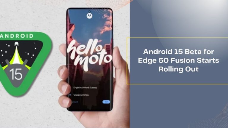 Android 15 Beta for Edge 50 Fusion