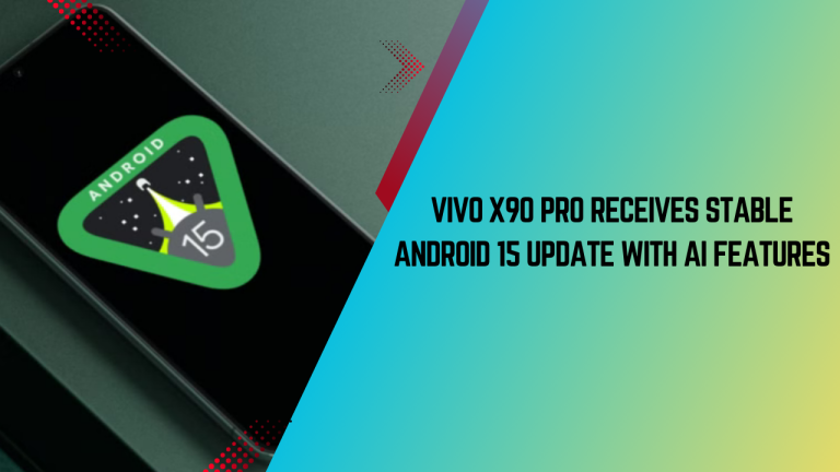 Vivo X90 Pro Receives Stable Android 15 Update with AI Features Vivo X90 Pro Receives Stable Android 15 Update with AI Features