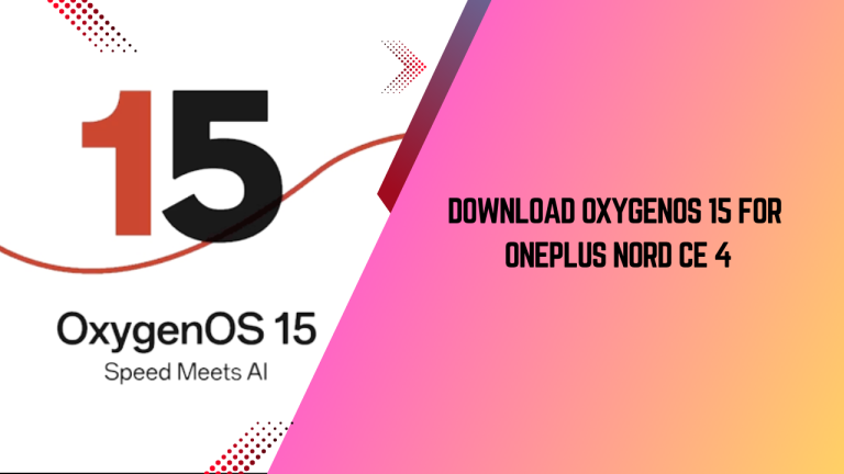 Download OxygenOS 15 for OnePlus Nord CE 4